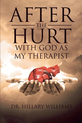 After th Hurt With God Has My Therapist - Hillary Williams
