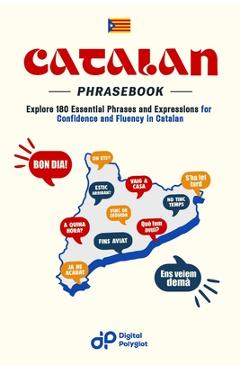 Coperta cărții 'Catalan Phrasebook: Explore 180 Essential Phrases and Expressions for Confidence and Fluency in Catalan - Digital'