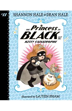 Coperta cărții 'Princess in Black and the Kitty Catastrophe: #11 - Shannon Hale'