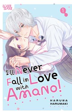 Coperta cărții 'I'll Never Fall in Love with Amano!, Volume 1 - Haruna Harumaki'