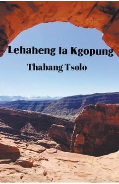 Coperta cărții 'Lehaheng la Kgopung - Thabang Tsolo'