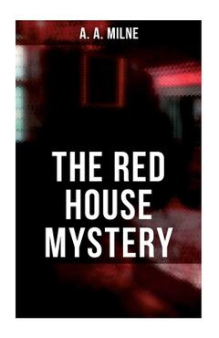Coperta cărții 'The Red House Mystery: A Locked-Room Mystery - A. A. Milne'