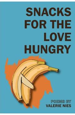 Coperta cărții 'Snacks for the Love Hungry - Valerie Nies'