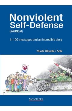 Nonviolent Self-Defense (#ADNcat) in 100 messages and an incredible story - Martí Olivella Solé