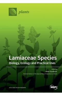 Lamiaceae Species: Biology, Ecology and Practical Uses