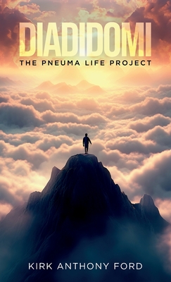 Diadidomi, The Pneuma Life Project - Kirk Anthony Ford