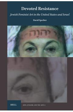 Poza produsului Devoted Resistance: Jewish Feminist Art in the Us and Israel - David Sperber