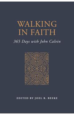 Walking in Faith: 365 Days with John Calvin