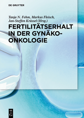 Fertilitätserhalt in der Gynäkoonkologie - Tanja N. Fehm