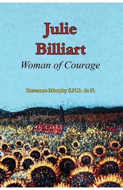Poza produsului Julie Billiart: Woman of Courage - Roseanne Murphy Sndden