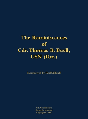 The Reminiscences of Cdr. Thomas B. Buell, USN (Ret.): 1936-2002 - Thomas B. Buell