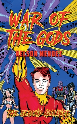 War Of The Gods: The Second Alliance - Nelson Mendez