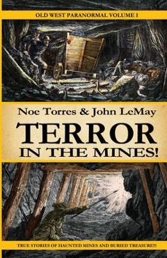 Coperta cărții 'Terror in the Mines!: Old West Paranormal Volume 1 - Noe Torres'