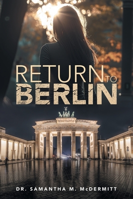 Return To Berlin - Samantha Mcdermitt