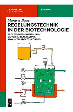Coperta cărții 'Regelungstechnik in Der Biotechnologie: Prozessautomatisierung - Bioverfahrenstechnik - Advanced Process Control -'