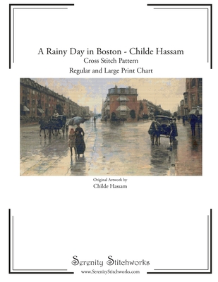 A Rainy Day in Boston Cross Stitch Pattern - Childe Hassam: Regular and Large Print Cross Stitch Chart - Serenity Stitchworks