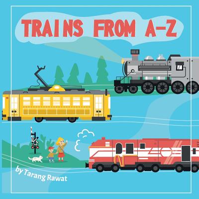 Trains from A-Z - Tarang Rawat
