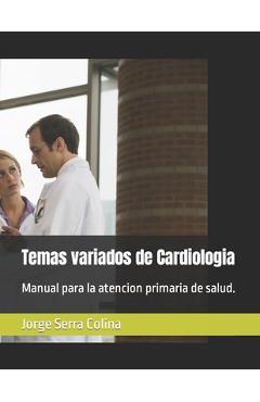 Poza produsului Temas variados de Cardiologia: Manual para la atencion primaria de salud. - Jorge Serra Colina