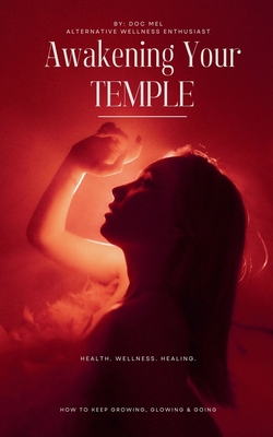Awakening Your Temple - Doc Mel