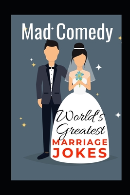 World's Greatest Marriage Jokes - Mad Comedy