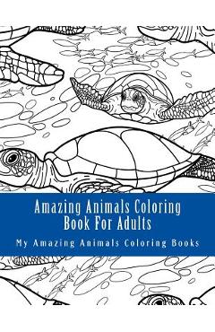 Coperta cărții 'Amazing Animals Coloring Book for Adults: Relax and Relieve Stress with This Magical Adult Animal Coloring Book - My'