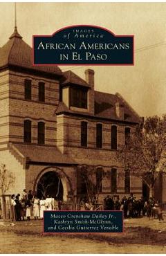 Coperta cărții 'African Americans in El Paso - Maceo Crenshaw Dailey'