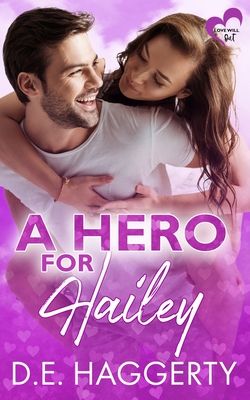 A Hero for Hailey: a second chance romantic comedy - D. E. Haggerty