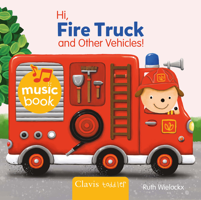 Hi Fire Truck and Other Vehicles Sound Book - Ruth Wielockx