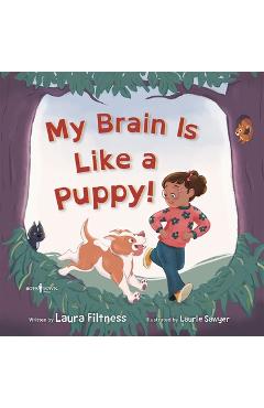 Coperta cărții 'My Brain Is Like a Puppy! - Laura Filtness'