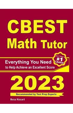 CBEST Math Tutor: Everything You Need to Help Achieve an Excellent Score