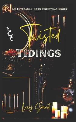 Twisted Tidings: A Dark Stalker Christmas Romance - Mini Sands
