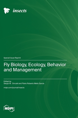 Fly Biology, Ecology, Behavior and Management - Sérgio M. Ovruski