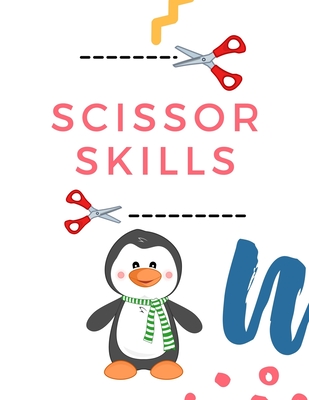 Scissor Skills: A Fun Cutting and Pasting for Kids - Angelina Gomez