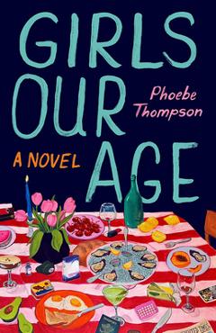 Coperta cărții 'Girls Our Age - Phoebe Thompson'