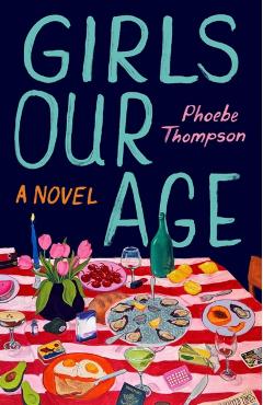 Girls Our Age - Phoebe Thompson