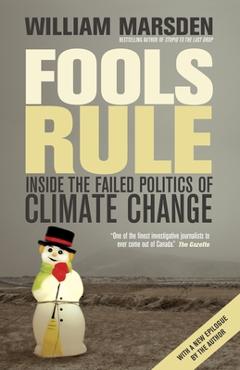 Coperta cărții 'Fools Rule: Inside the Failed Politics of Climate Change - William Marsden'
