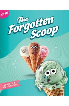 Coperta cărții 'The Forgotten Scoop: A Sprinkle of Self-Confidence - Gillia Olson'