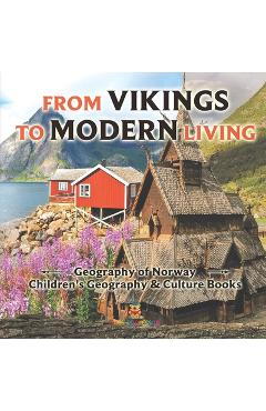 Coperta cărții 'From Vikings to Modern Living: Geography of Norway Children's Geography & Culture Books -'
