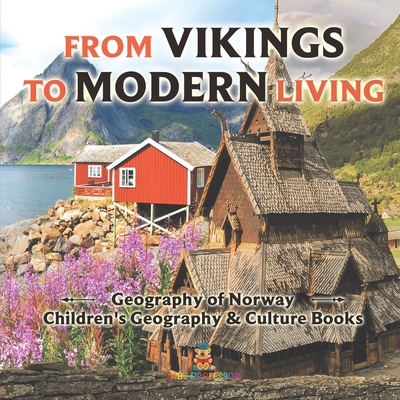 Coperta cărții 'From Vikings to Modern Living: Geography of Norway Children's Geography & Culture Books -'