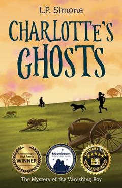 Poza produsului Charlotte's Ghosts: The Mystery of the Vanishing Boy - L. P. Simone