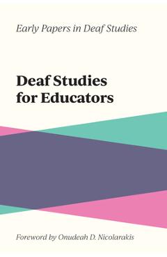 Poza produsului Deaf Studies for Educators: Volume 2 - Onudeah D. Nicolarakis