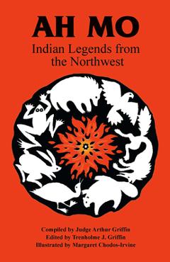 Coperta cărții 'Ah Mo: Indian Legends of the Northwest - Tren Griffin'