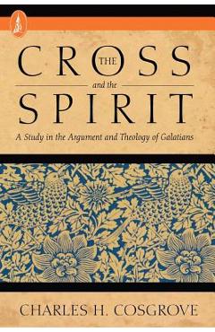 Coperta cărții 'The Cross and the Spirit - Charles H. Cosgrove'