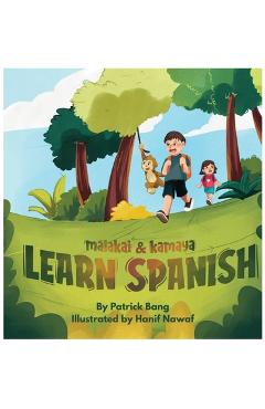 Coperta cărții 'Malakai & Kamaya Learn Spanish - Patrick Bang'