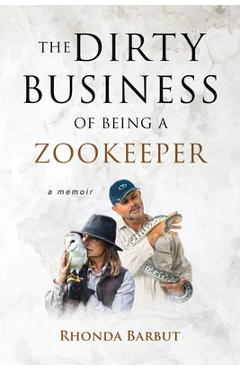 Coperta cărții 'The Dirty Business of Being a Zookeeper - Rhonda Barbut'