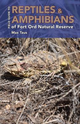 Reptiles and Amphibians of Fort Ord Natural Reserve - Chris M. Lay