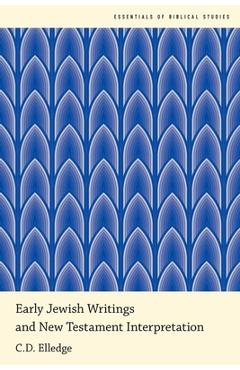 Poza produsului Early Jewish Writings and New Testament Interpretation - C. D. Elledge