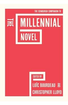 Poza produsului The Edinburgh Companion to the Millennial Novel - Loïc Bourdeau
