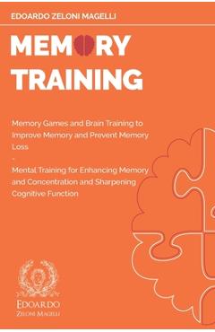 Coperta cărții 'Memory Training: Memory Games and Brain Training to Improve Memory and Prevent Memory Loss - Mental Training for'