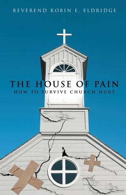 The House of Pain - Reverend Robin E. Eldridge